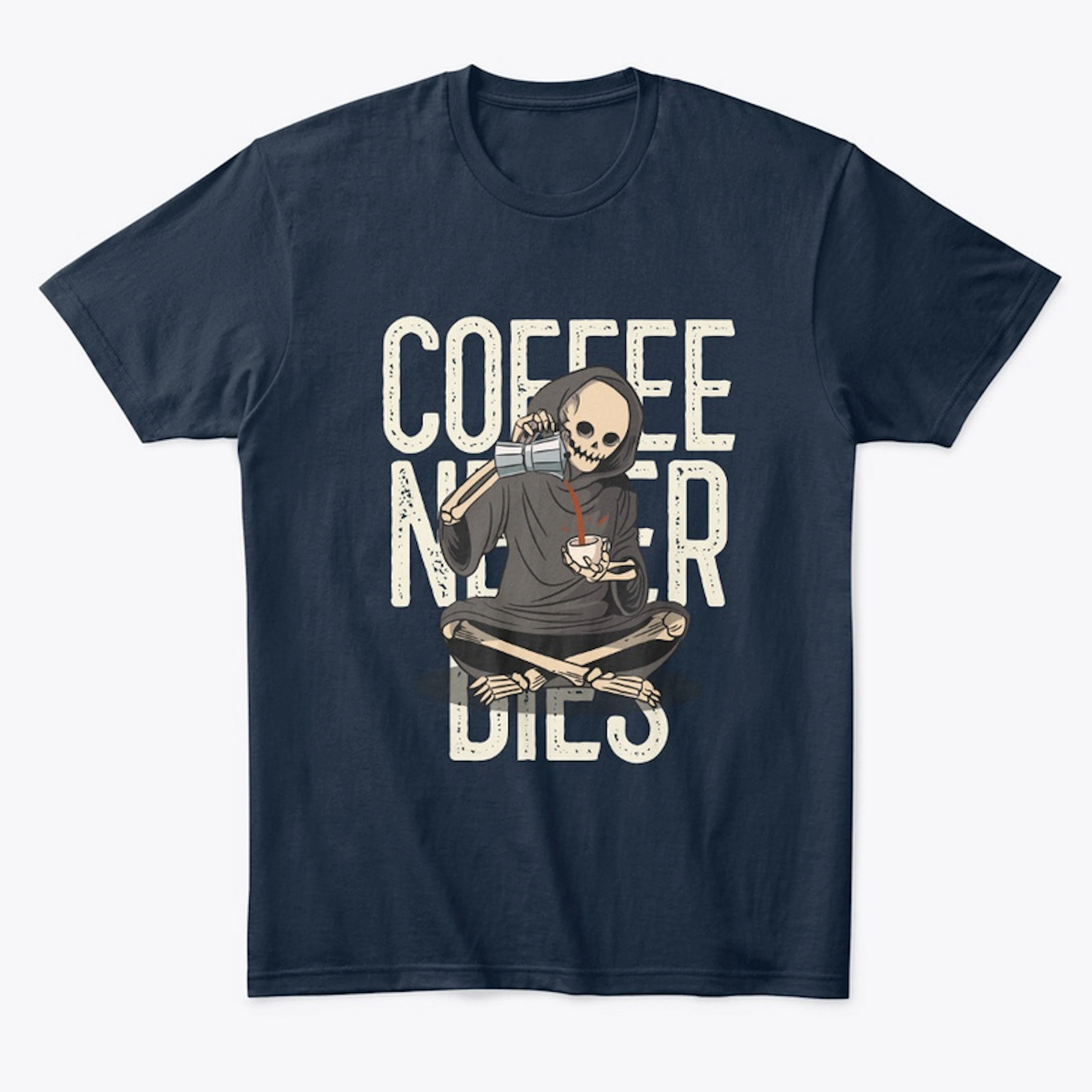 Coffee never dies