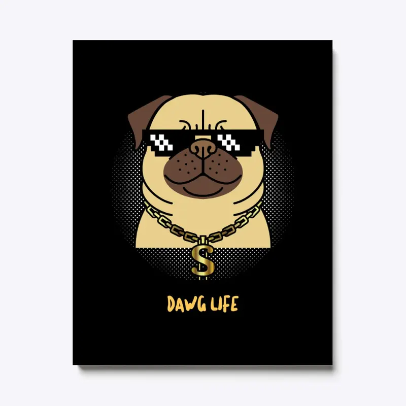 Dawg life canvas 