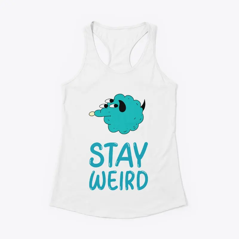 Stay weird